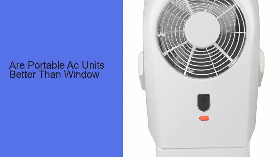 Are Portable Ac Units Better Than Window