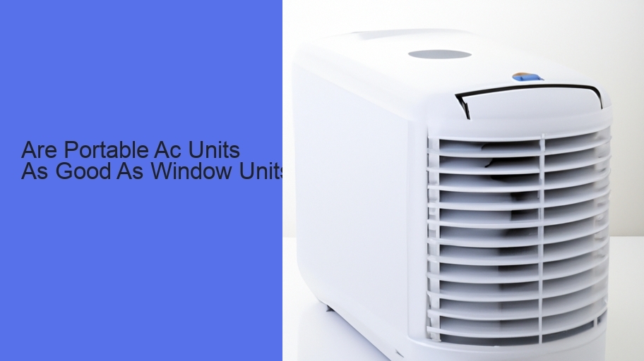 Are Portable Ac Units As Good As Window Units