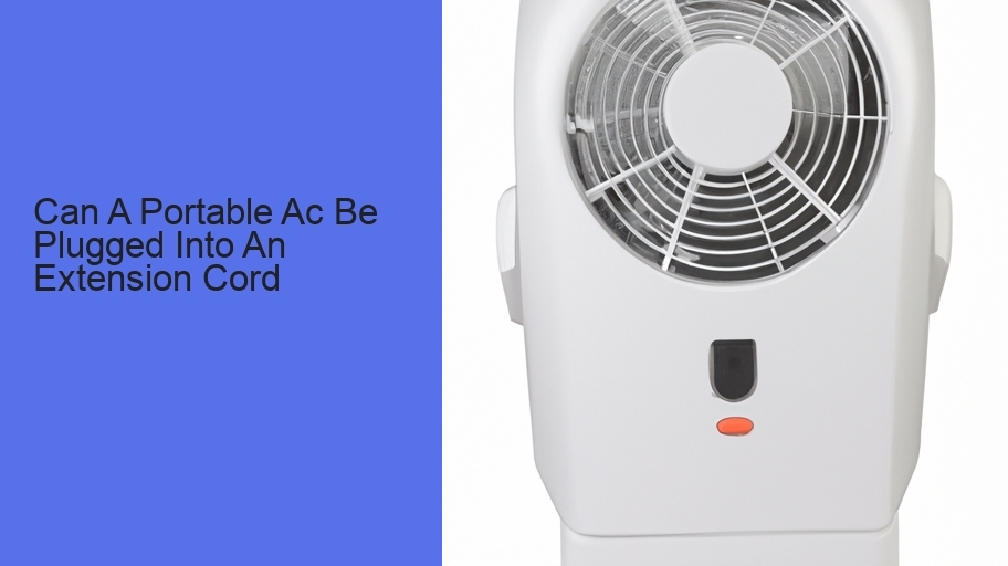 Can A Portable Ac Be Plugged Into An Extension Cord