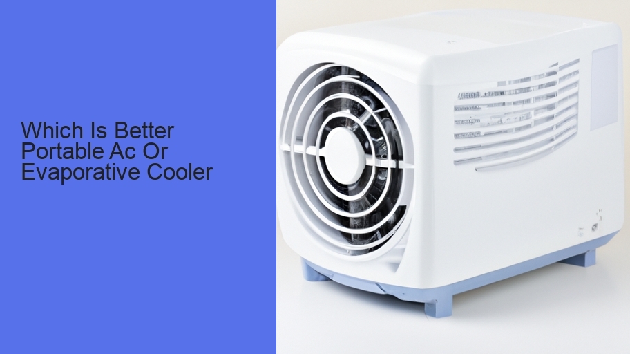 Which Is Better Portable Ac Or Evaporative Cooler